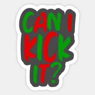 Can I Kick It - 02 - Novelty Hip Hop Vibes Sticker